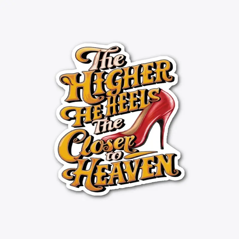  Higher the heels, the closer to heaven