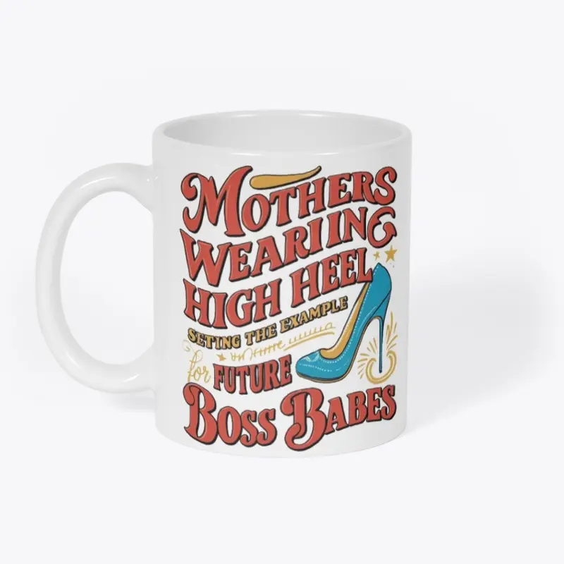 Mothers wearing high heels