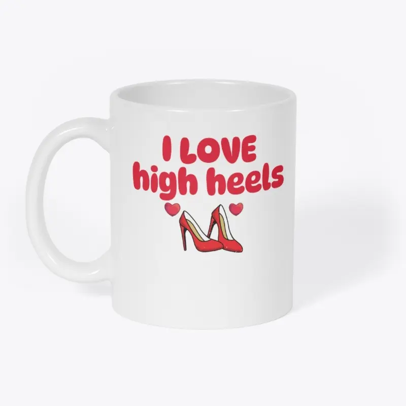 I LOVE HIGH HEELS